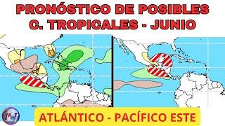 PRONÓSTICO de POSIBLES C. TROPICALES en JUNIO