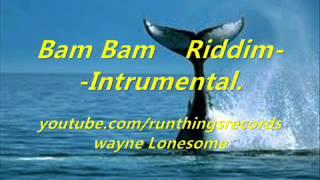Bam Bam Riddim Instrumental.