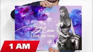 Maia - Love me now Audio