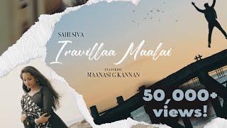 Sahi Siva  Iravillaa Maalai feat. Maanasi G Kannan  Official Music Video 2023