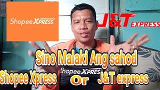 Sino Malaki Ang sahod shopee Xpress or J&T express