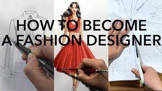 How to Become a Fashion Designer