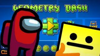 Geometry Dash Playing Among Us Levels loud