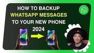 How to back up your WhatsApp Chat Messages to your new iPhone or Android Phone 2024