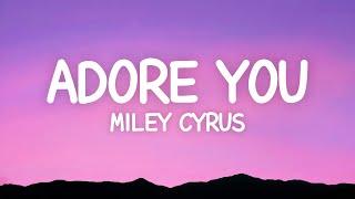 Miley Cyrus - Adore You Lyrics
