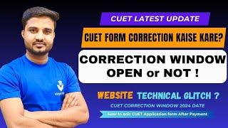 CORRECTION WINDOW OPEN or NOT  How to Edit CUET Application Form After Payment  CUET Latest Update