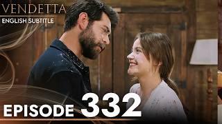 Vendetta Episode 332  Kan Cicekleri English Subtitled