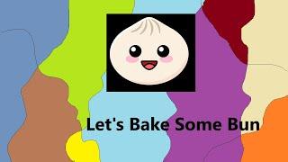 Lets bake some bun boii