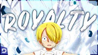 The story of Vinsmoke Sanji One Piece「AMV」-  Royalty