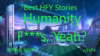 Best HFY Reddit Stories Humanity F***s Yeah?