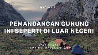 GUNUNG GAMALAMA  dan Gamkonora  - Atap Negeri Maluku Utara #2