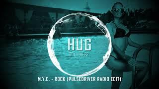 M.Y.C. - Rock Pulsedriver Radio Edit
