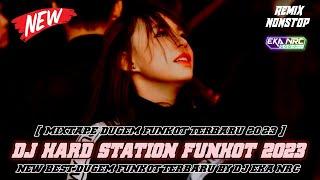 DJ FUNKOT TERBARU 2023‼️ DJ HARD STATION 2023 ‼️  HOUSE MUSIC REMIX 