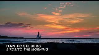 Dan Fogelberg - BirdsTo the Morning