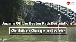 Japans Off the Beaten Path Destinations  Geibikei Gorge in Iwate