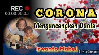 Corona menguncangkan dunia  Irwanto Mabel _Pikelo