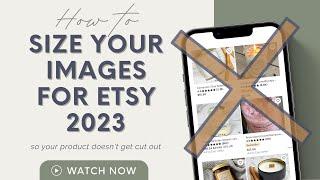 Resizing Images for Etsy 2023  How to Make Your Product Photos Look Great on all Devices