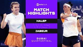 Simona Halep vs. Ons Jabeur  2022 Dubai Quarterfinal  WTA Match Highlights