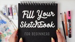 10 Ways to Fill Your SKETCHBOOK for BEGINNERS