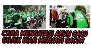 CARA MENGATASI AKUN GAGU GOJEK BIAR MENJADI GACOR