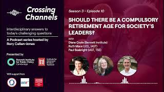 Crossing Channels - Should there be a compulsory retirement age for societys leaders?