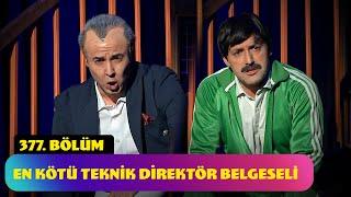 En Kötü Teknik Direktör Belgeseli - 377. Bölüm Güldür Güldür Show