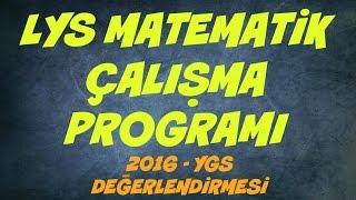 LYS MATEMATİK ÇALIŞMA PROGRAMI - 2016 YGS DEĞERLENDİRMESİ - LYS NASIL ÇALIŞILIR ?