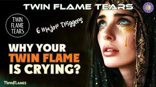 Twin Flame Tears 6 Major Triggers of Sudden Crying in Twin Flame Connections ️