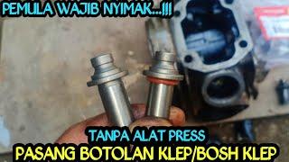 PASANG BOTOLAN KLEPBOSH KLEP TANPA TREKER ATAU ALAT PRESS