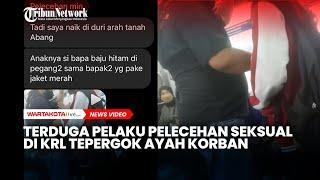 Terduga Pelaku Pelecehan Seksual di KRL Tepergok Ayah Korban Tidak Berkutik Saat Dicengkram