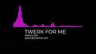 KaMillion - Twerk For Me TikTok Bass Boosted