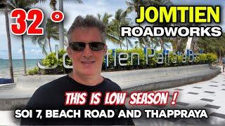 Jomtien Soi 7 and Jomtien Pattaya Beach Road and Roadworks in Low Season Thailand 