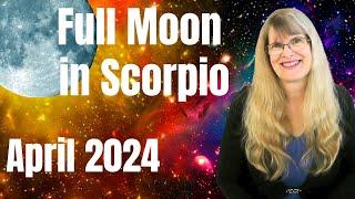 Full moon April 2024 – Taking Your Power Back – April 23 2024 – Full Moon in Scorpio