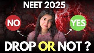 Is Taking Another *Drop* Worth It? Should I take a Drop for NEET 2025?