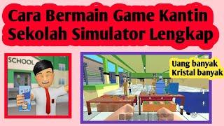 Cara Bermain Game Kantin Sekolah Simulator  Cara Menggunakan Aplikasi Kantin Sekolah Simulator