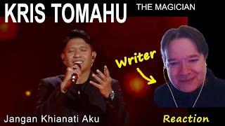 KRIS TOMAHU - Jangan Khianati Aku - WRITER reaction