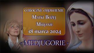 MEDJUGORIE - coroczne objawienie Matki Bożej Mirjanie -18 marca 2024