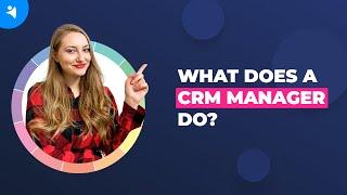 CRM Lab Explains What Does a CRM Manager Do?