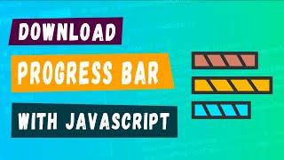 How to create a Download Progress Bar with JavaScript