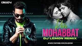 Phir Mohabbat 2021 - DJ Lemon