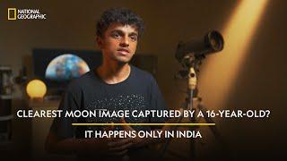 Clearest Moon Image Captured By a 16-Year-Old?  It Happens Only in India  National Geographic