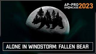 Alone in Windstorm Fallen Bear - Геймплейный трейлер AP-PRO Showcase 2023