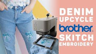 Brother Skitch Embroidery Machine  Up-cycling Denim Jeans Project