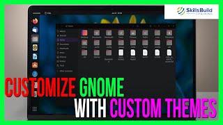  Customize GNOME with CUSTOM THEMES - How To Make GNOME Beautiful