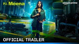 PI Meena - Official Trailer  Tanya Maniktala Parambrata Chatterjee  Prime Video India