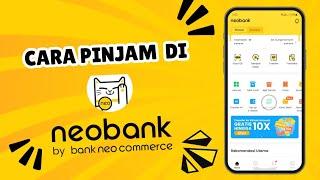 Cara Pinjam di Neo Bank 2024  Cara Pinjam Uang di Aplikasi NeoBank