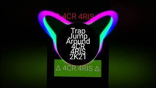 Trap Jump Around 4CR 4RIS 2K21