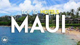 The Top 10 Best Hotels & Resorts in Maui Hawaii 2023