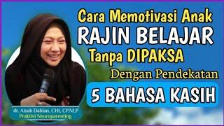 dr Aisah Dahlan CHt - Cara Memotivasi Anak Agara Semangat dengan Bahasa Kasih - dr Aisyah Dahlan