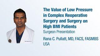 Dr. Rana Pullatt - PRESENTATION 2023 The Value of Low Pressure in Complex Reoperative Surgery